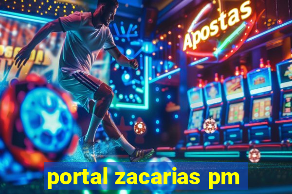 portal zacarias pm